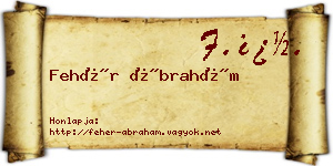 Fehér Ábrahám névjegykártya